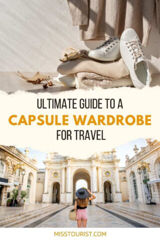 Image features casual travel clothing including shoes, sweater, and hat on a surface; a woman wearing a hat standing in front of an ornate building; text reads "Ultimate Guide to a Capsule Wardrobe for Travel.”.