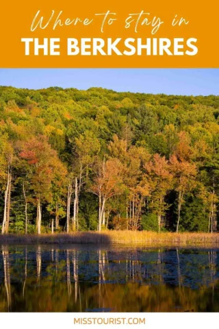 A scenic view of a forest with some trees showing autumn colors, reflected in a calm lake. The text above reads, "Where to stay in THE BERKSHIRES," and below it, "MISSTOURIST.COM.