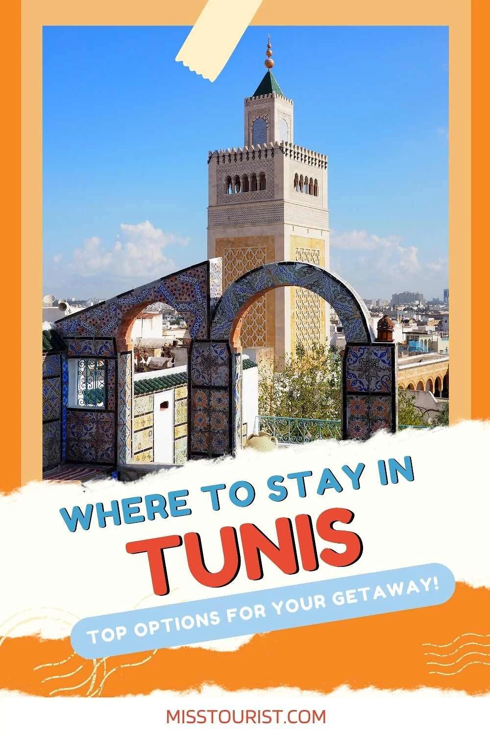 Promotional image featuring the text "Where to stay in Tunis" with a "Top options for your getaway!" banner, showing a scenic view of a tower and arch with mosaic details in Tunis.