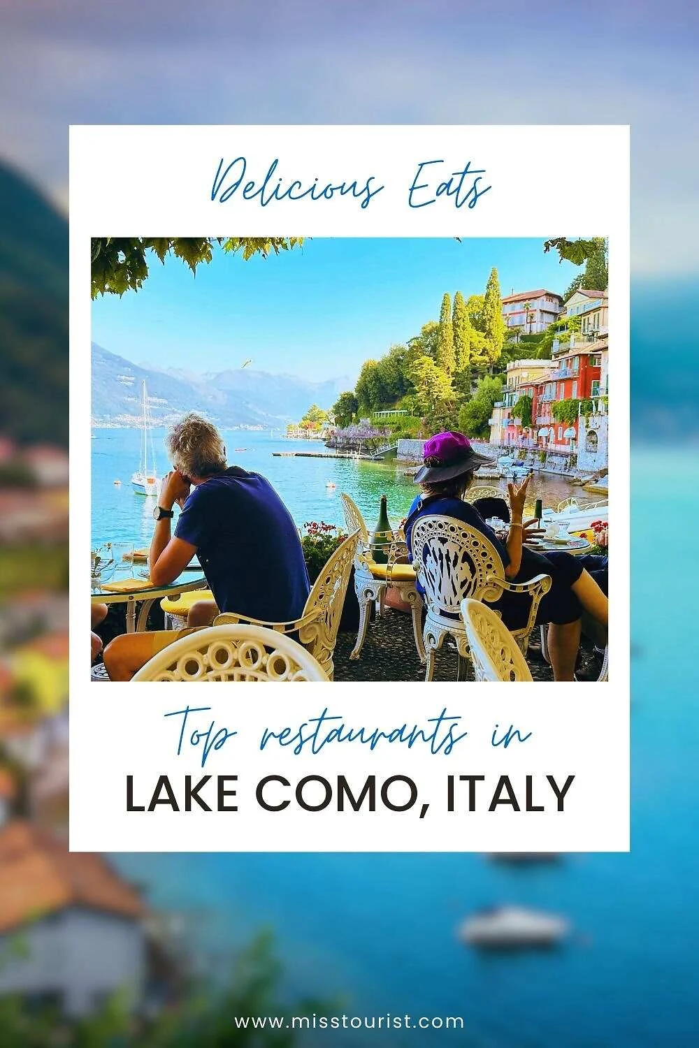 A couple sits at a restaurant with a scenic view of Lake Como and hillside buildings. Text reads "Delicious Eats, Top restaurants in Lake Como, Italy." Website link at the bottom.