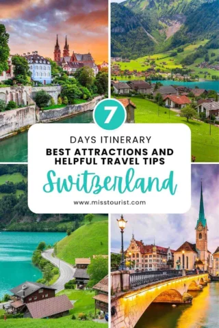 A collage of scenic locations in Switzerland with text: "7 Days Itinerary: Best Attractions and Helpful Travel Tips - Switzerland" from misstourist.com.