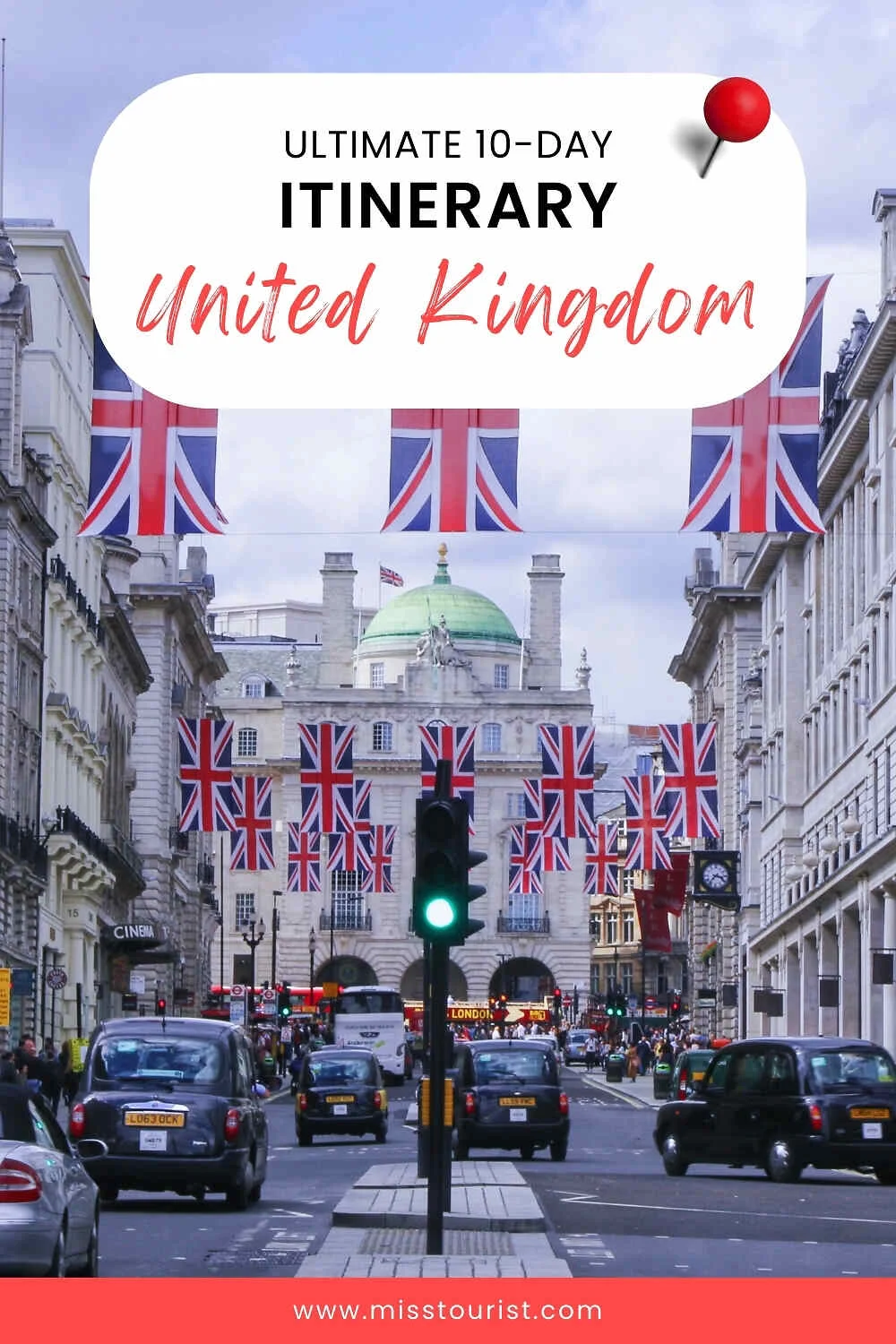 Street scene in the United Kingdom with British flags and a "10-Day Itinerary" banner. Cars and pedestrians occupy the busy street. Website URL "misstourist.com" at the bottom.