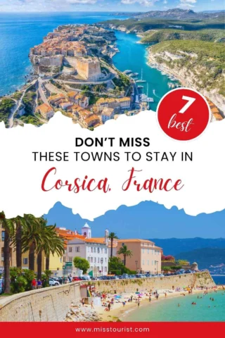 A promotional image showing two coastal towns with a label saying, "7 best. Don't miss these towns to stay in Corsica, France." The image includes scenic views and the website miss tourist.com.