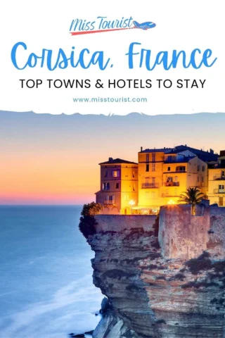 Image showing a coastal town in Corsica, France, perched on a cliff at sunset. Text above reads: "Miss Tourist: Corsica, France. Top towns & hotels to stay. www.misstourist.com.