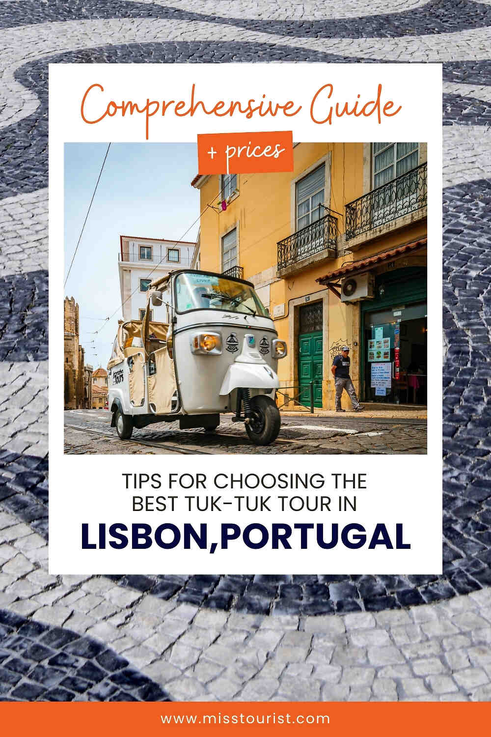 Tuk-tuk driving on a patterned street with colorful buildings in Lisbon, Portugal. Text overlay: "Comprehensive Guide + prices: Tips for Choosing the Best Tuk-Tuk Tour in Lisbon, Portugal.