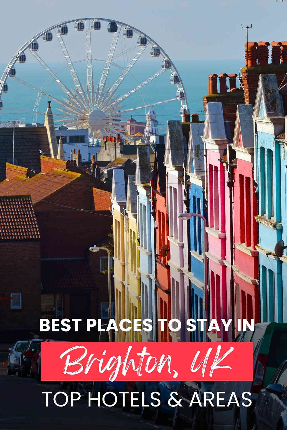 Colorful row houses in Brighton, UK, with a ferris wheel in the background and text overlay: 