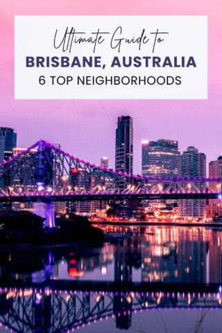 A glowing neon bridge against a city skyline at dusk with text: "Ultimate Guide to Brisbane, Australia: 6 Top Neighborhoods.