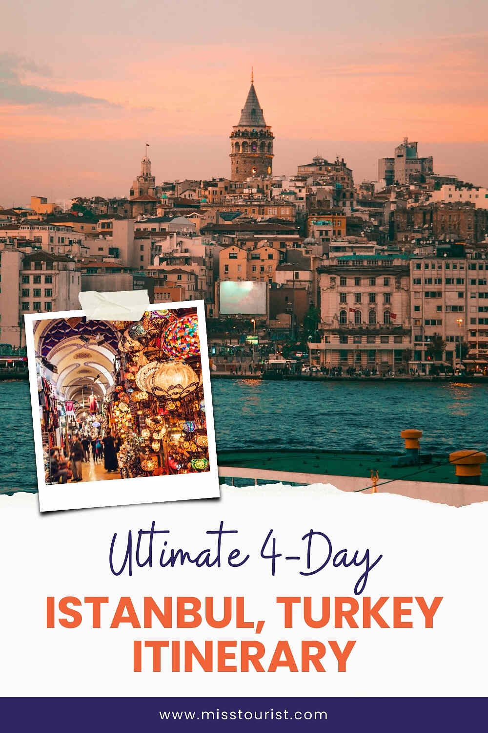 Photo collage of Istanbul, featuring the Galata Tower and a vibrant market scene. Text reads: "Ultimate 4-Day Istanbul, Turkey Itinerary.