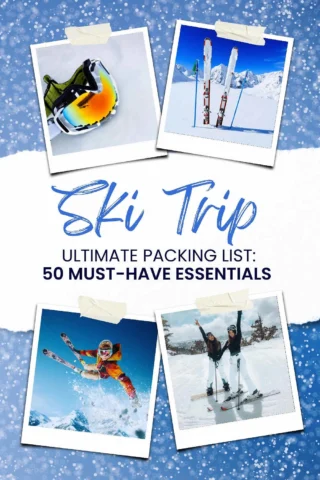 Collage of ski trip essentials: goggles, skis on snowy mountains, skier in action, and two people posing with skis. Text reads "Ski Trip Ultimate Packing List: 50 Must-Have Essentials.