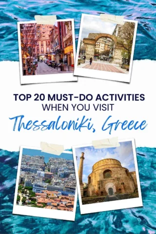 Collage of Thessaloniki, Greece, featuring city streets, historic buildings, and a view over the city, with text: "Top 20 Must-Do Activities When You Visit Thessaloniki, Greece.