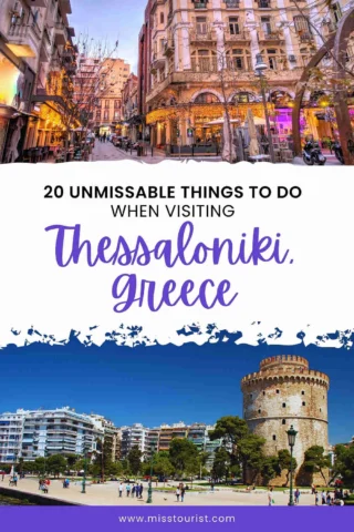 Split image of Thessaloniki, Greece: Top shows a lively street scene with buildings; bottom features the White Tower with a park. Text reads, "20 Unmissable Things to Do When Visiting Thessaloniki, Greece.