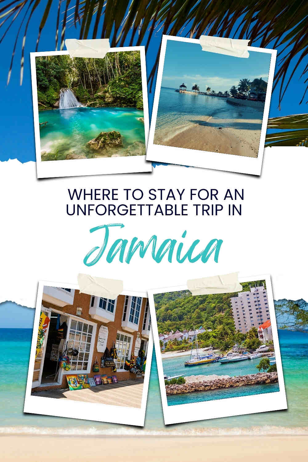 Four photos showcasing scenic spots in Jamaica: a waterfall, a beach, a shopping street, and a marina with boats. Text reads, "Where to stay for an unforgettable trip in Jamaica.