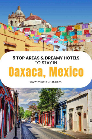 Colorful streets and traditional architecture in Oaxaca, Mexico, with a banner for "5 Top Areas & Dreamy Hotels to Stay in Oaxaca, Mexico" at the center.