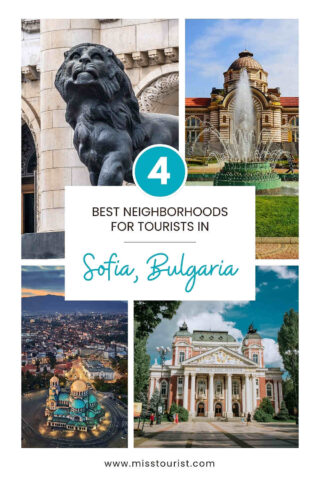 Collage of Sofia, Bulgaria's attractions: a lion sculpture, a fountain, cityscape at night, and a historic building. Title reads "4 Best Neighborhoods for Tourists in Sofia, Bulgaria.