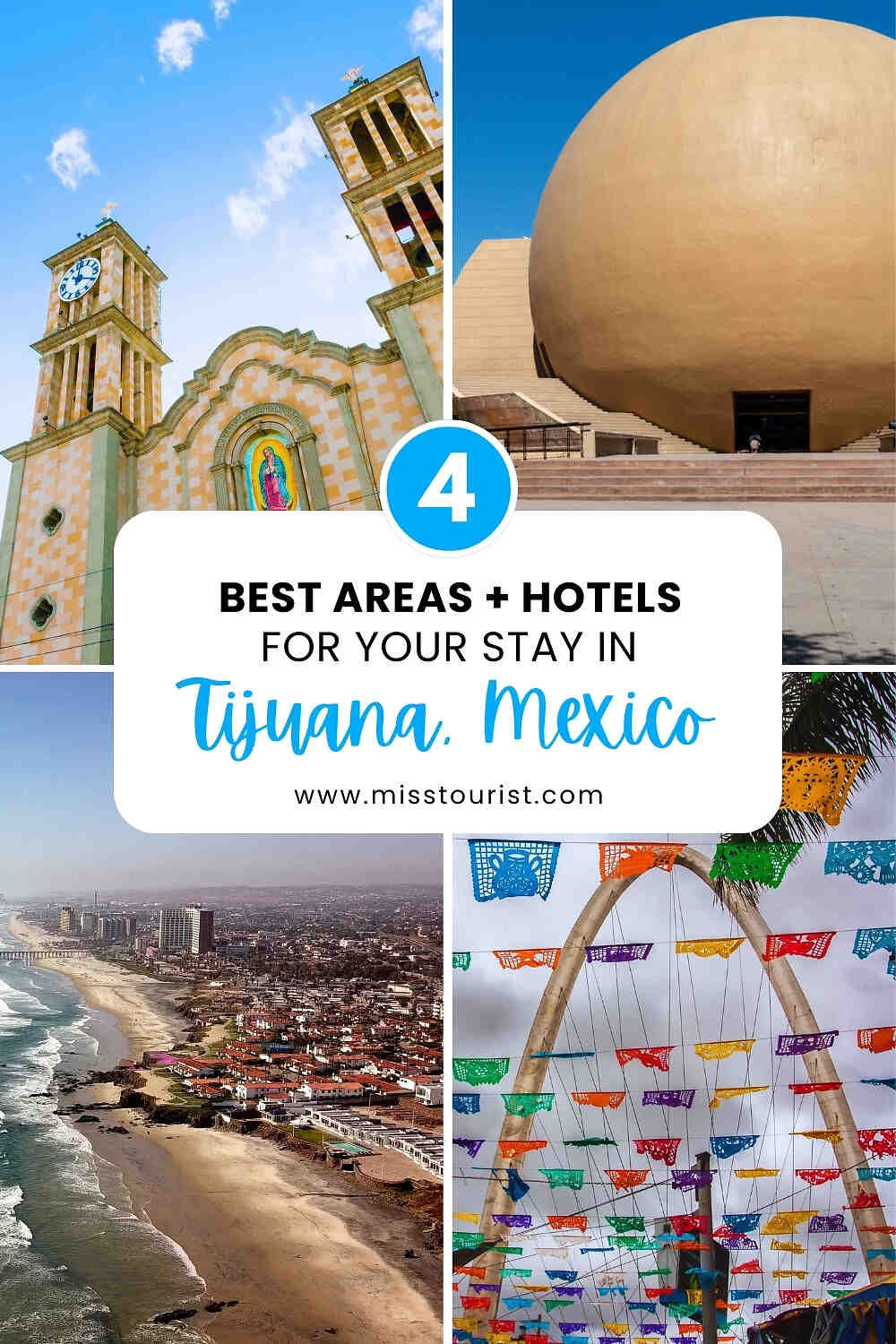 Collage showing Tijuana's cathedral, cultural center, beach skyline, and colorful flags with the text "4 Best Areas + Hotels for Your Stay in Tijuana, Mexico.