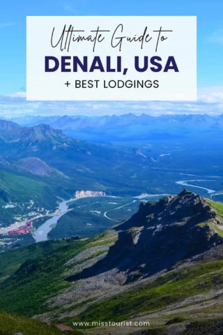 Aerial view of Denali, USA with mountains, a river, and a town. Text overlay reads, "Ultimate Guide to Denali, USA + Best Lodgings.